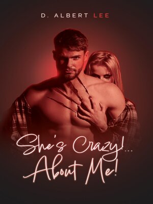 cover image of She's Crazy! About Me!